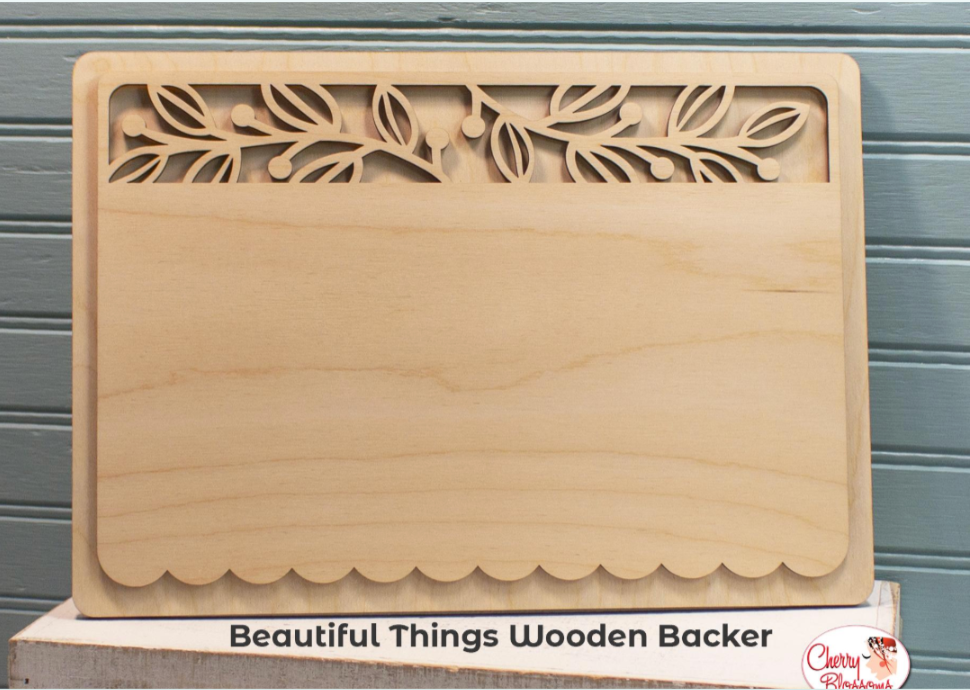 Beautiful Things Wooden Backer