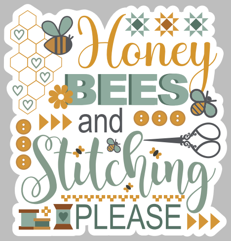 Honey Bees & Stitching Please Vinyl Sticker