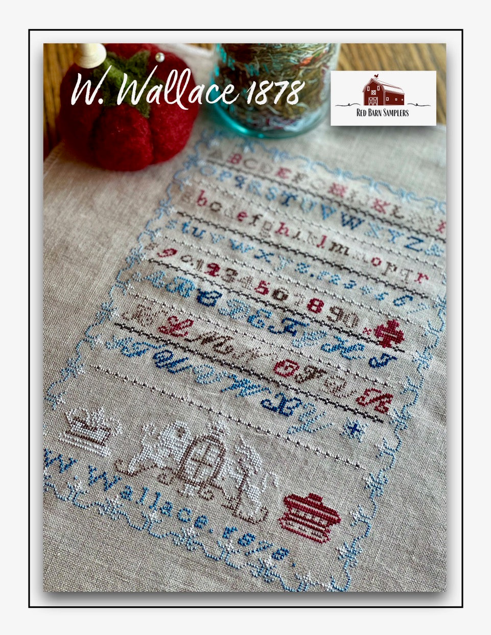 W. Wallace 1878 by Red Barn Samplers